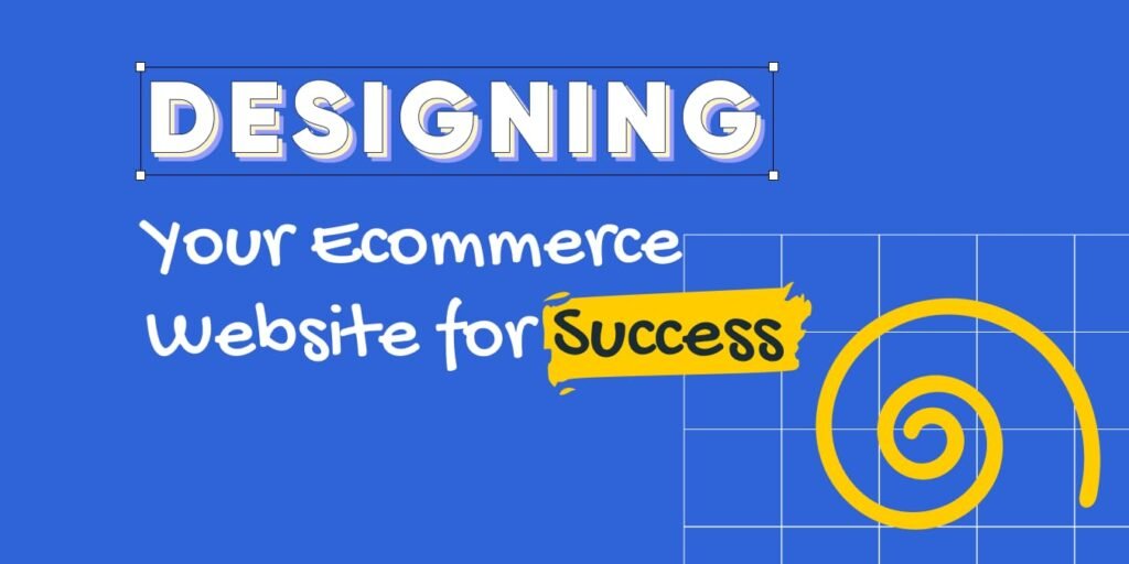 How to design a website for e-commerce?